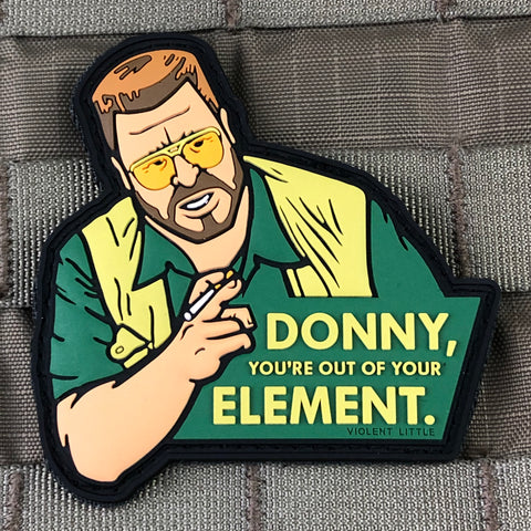 "Donny You're Out of Your Element" Lebowski Patch